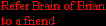 Refer Brain of Brian to a friend!